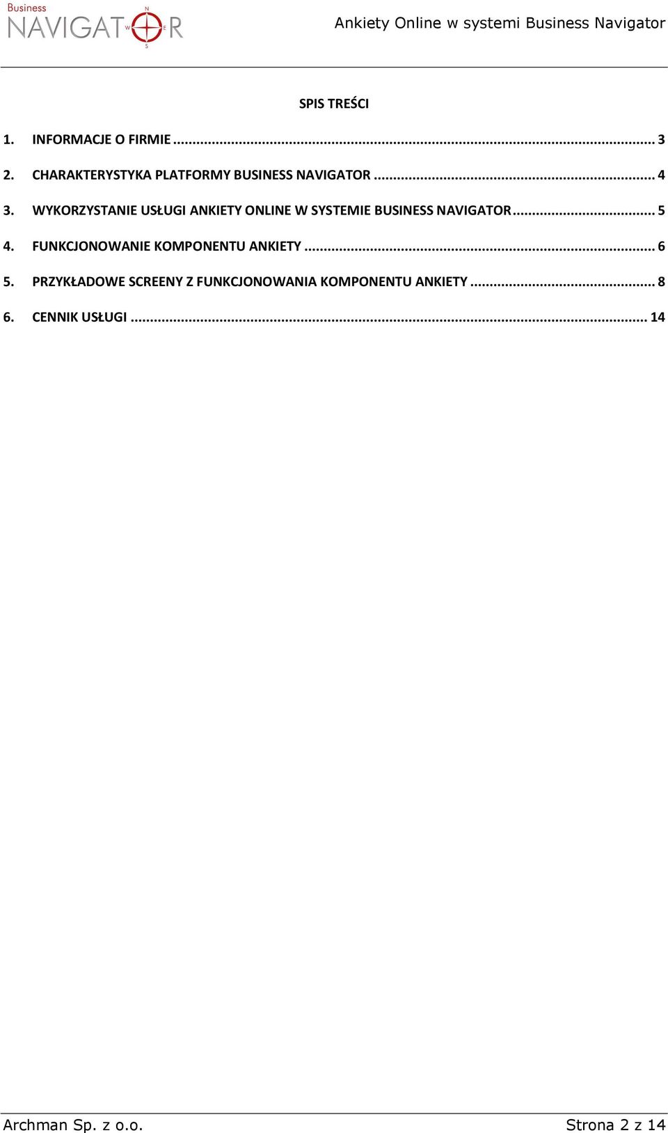 WYKORZYSTANIE USŁUGI ANKIETY ONLINE W SYSTEMIE BUSINESS NAVIGATOR... 5 4.