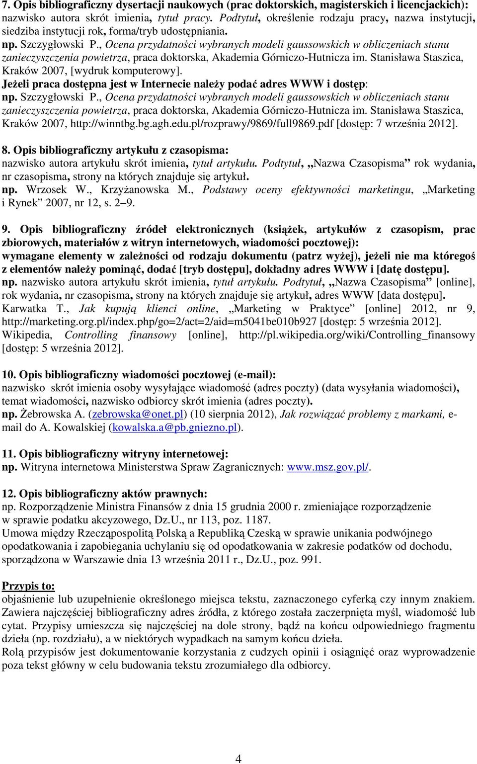 , Ocena przydatności wybranych modeli gaussowskich w obliczeniach stanu zanieczyszczenia powietrza, praca doktorska, Akademia Górniczo-Hutnicza im.