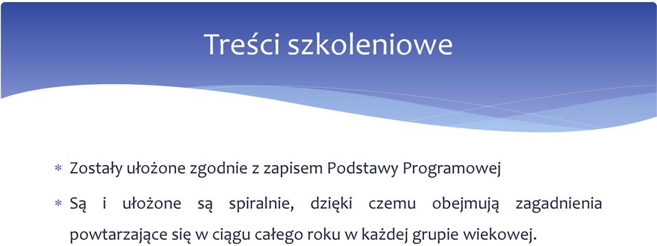 spiralnie, dzięki czemu obejmują zagadnienia