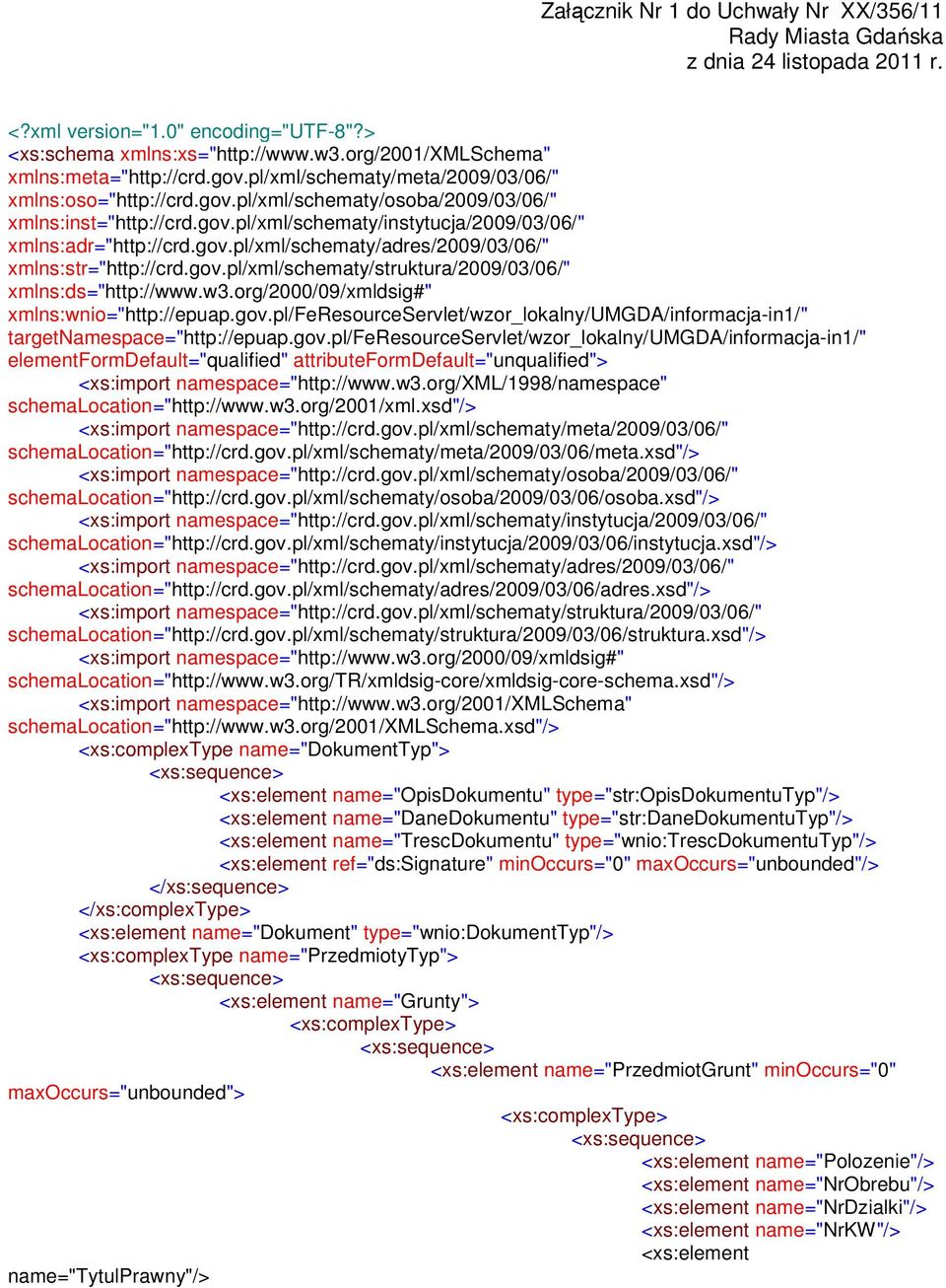 gov.pl/xml/schematy/adres/2009/03/06/" xmlns:str="http://crd.gov.pl/xml/schematy/struktura/2009/03/06/" xmlns:ds="http://www.w3.org/2000/09/xmldsig#" xmlns:wnio="http://epuap.gov.pl/feresourceservlet/wzor_lokalny/umgda/informacja-in1/" targetnamespace="http://epuap.
