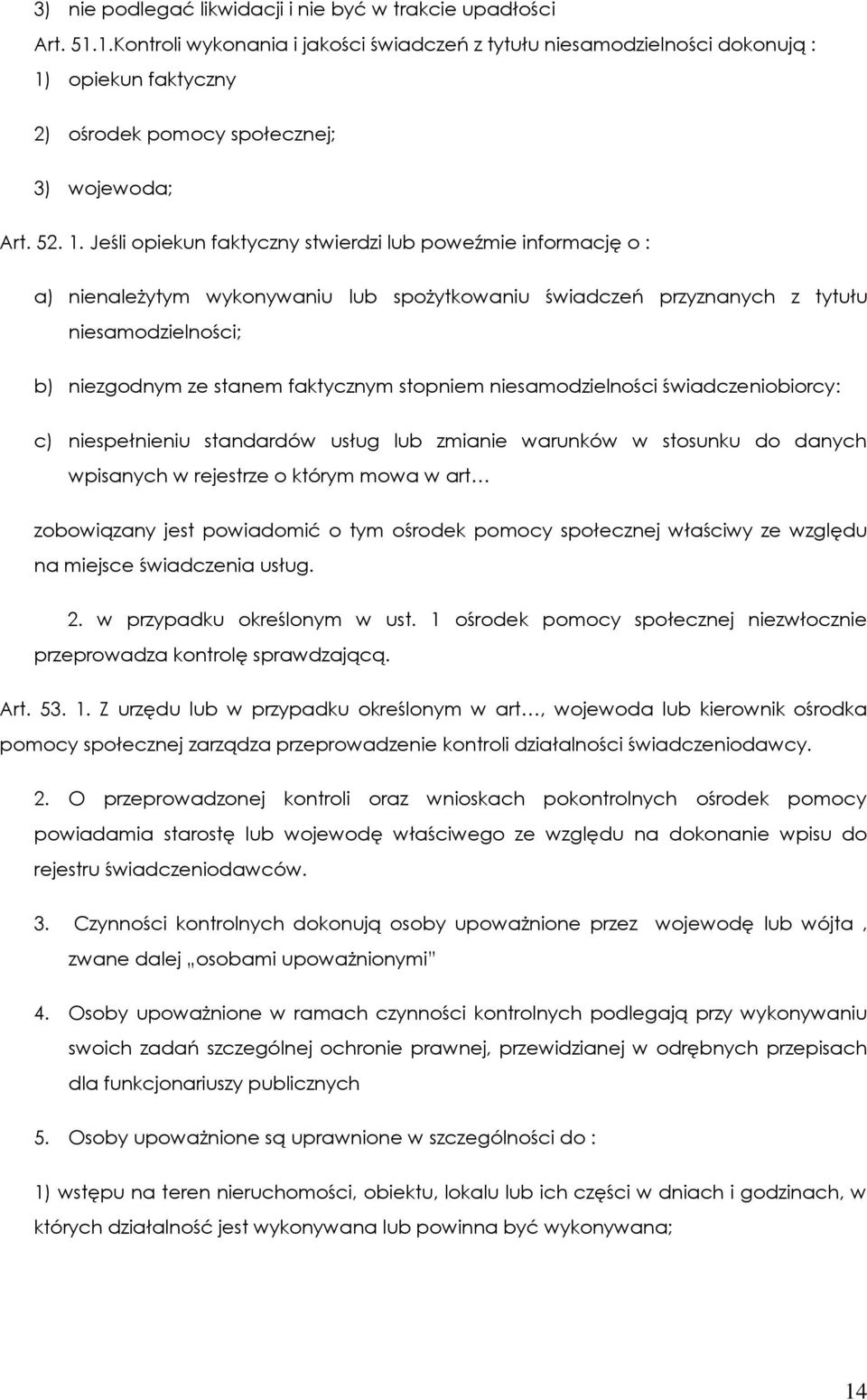 opiekun faktyczny 2) ośrodek pomocy społecznej; 3) wojewoda; Art. 52. 1.