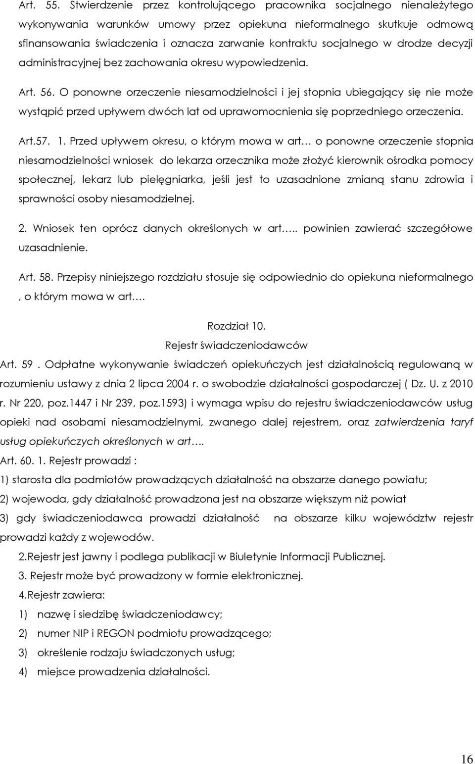 socjalnego w drodze decyzji administracyjnej bez zachowania okresu wypowiedzenia. Art. 56.
