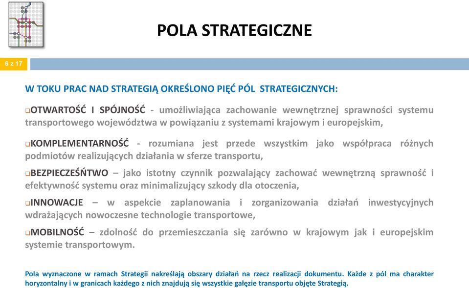 istotny czynnik pozwalający zachować wewnętrzną sprawność i efektywność systemu oraz minimalizujący szkody dla otoczenia, INNOWACJE w aspekcie zaplanowania i zorganizowania działań inwestycyjnych