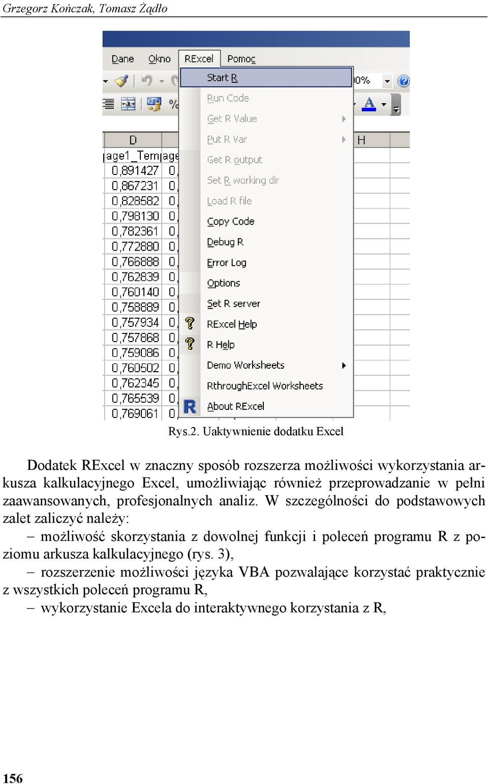 również przeprowadzanie w pełni zaawansowanych, profesjonalnych analiz.