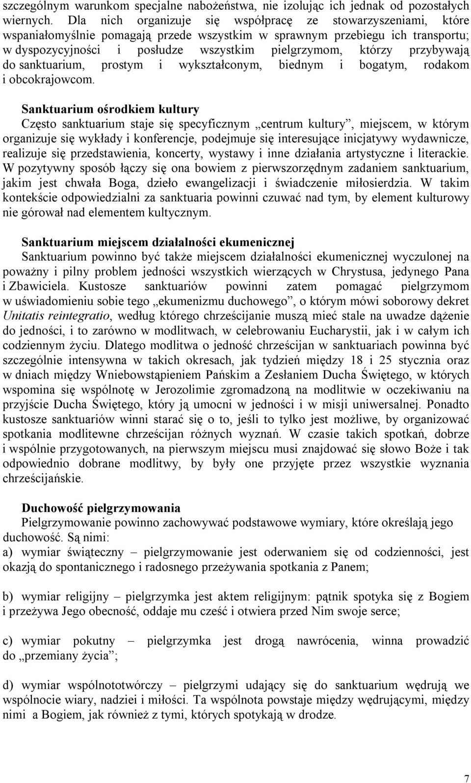 którzy przybywają do sanktuarium, prostym i wykształconym, biednym i bogatym, rodakom i obcokrajowcom.