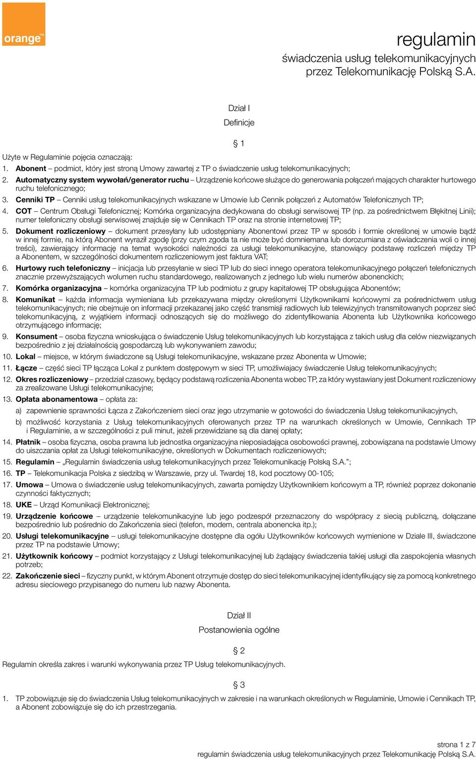 Automatyczny system wywołań/generator ruchu Urządzenie końcowe służące do generowania połączeń mających charakter hurtowego ruchu telefonicznego; 3.