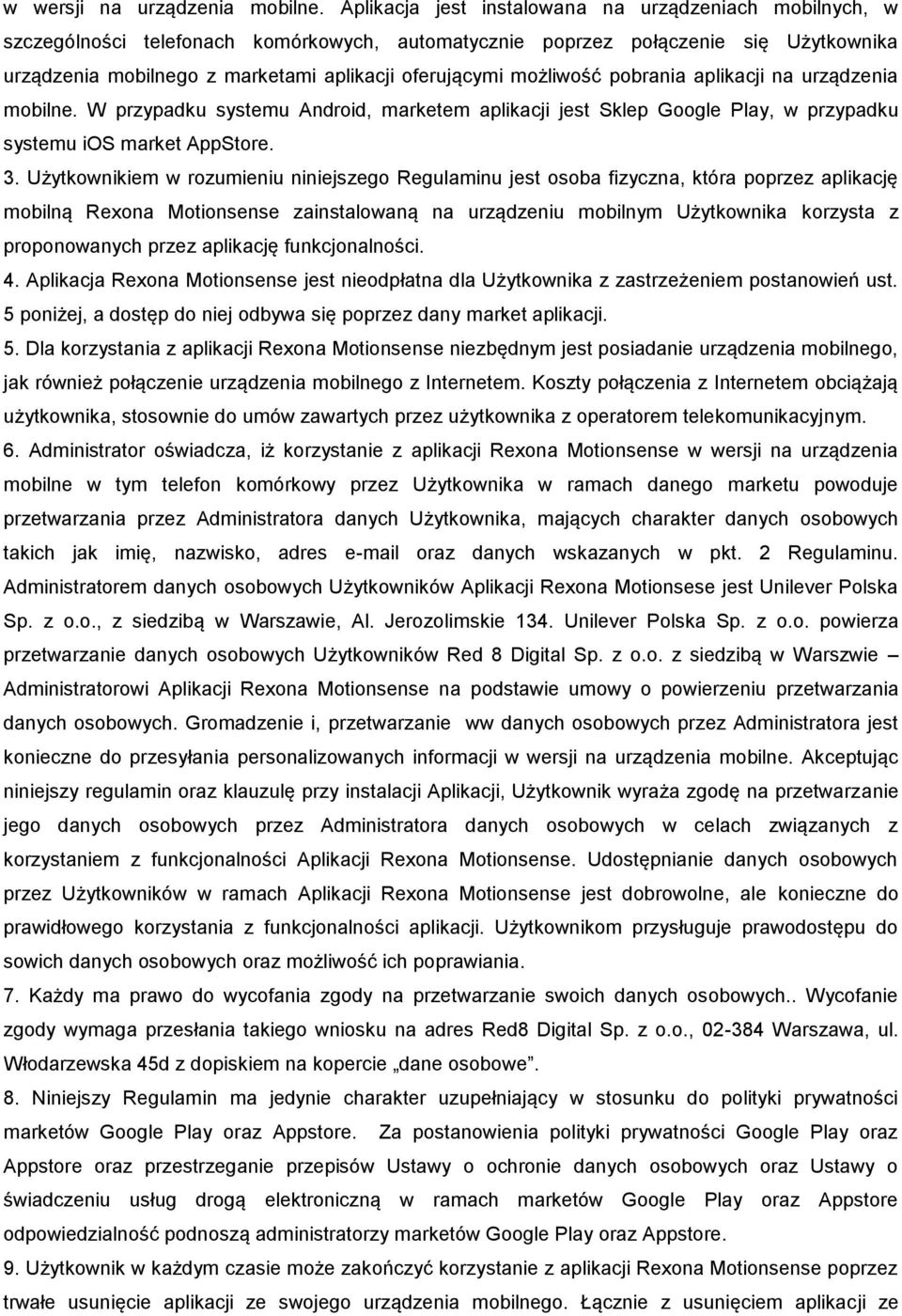 możliwość pobrania aplikacji na urządzenia mobilne. W przypadku systemu Android, marketem aplikacji jest Sklep Google Play, w przypadku systemu ios market AppStore. 3.