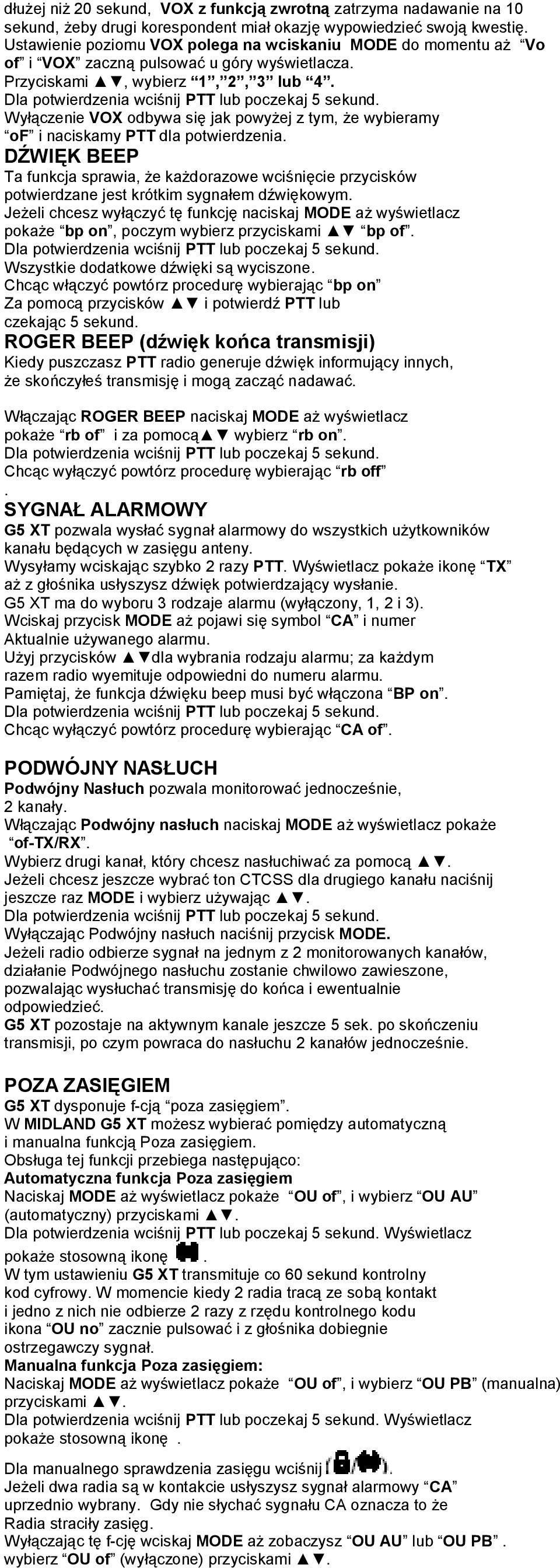 Wyłączenie VOX odbywa się jak powyżej z tym, że wybieramy of i naciskamy PTT dla potwierdzenia.