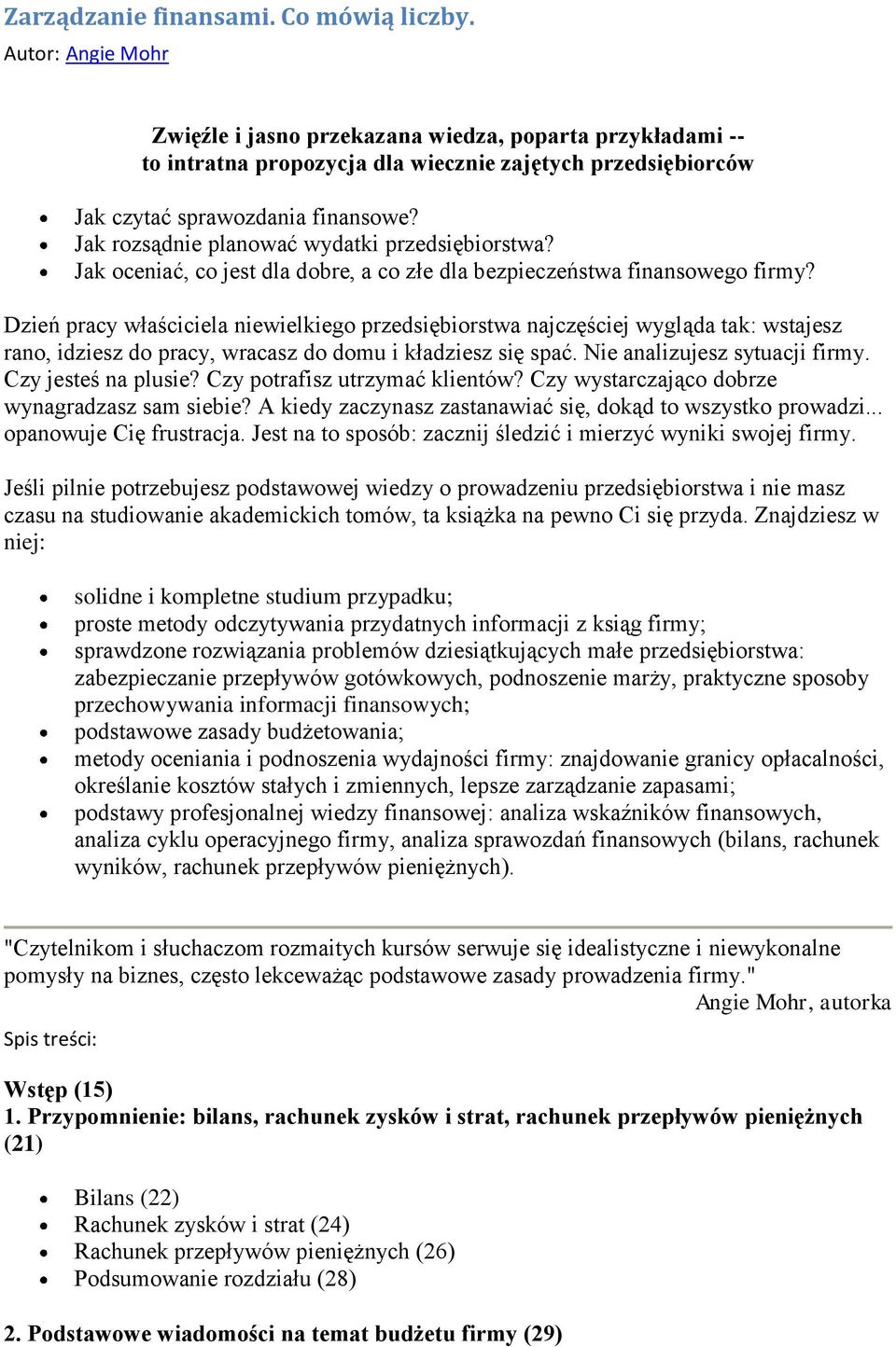 Jak rozsądnie planować wydatki przedsiębiorstwa? Jak oceniać, co jest dla dobre, a co złe dla bezpieczeństwa finansowego firmy?