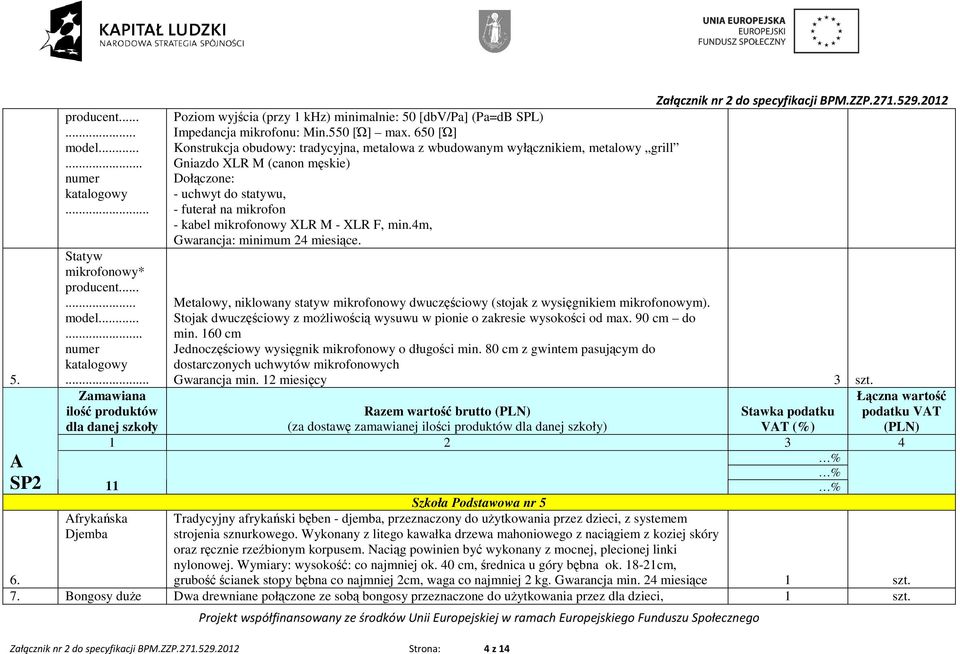 650 [Ώ] Konstrukcja obudowy: tradycyjna, metalowa z wbudowanym wyłącznikiem, metalowy grill Gniazdo XLR M (canon męskie) Dołączone: - uchwyt do statywu, - futerał na mikrofon - kabel mikrofonowy XLR