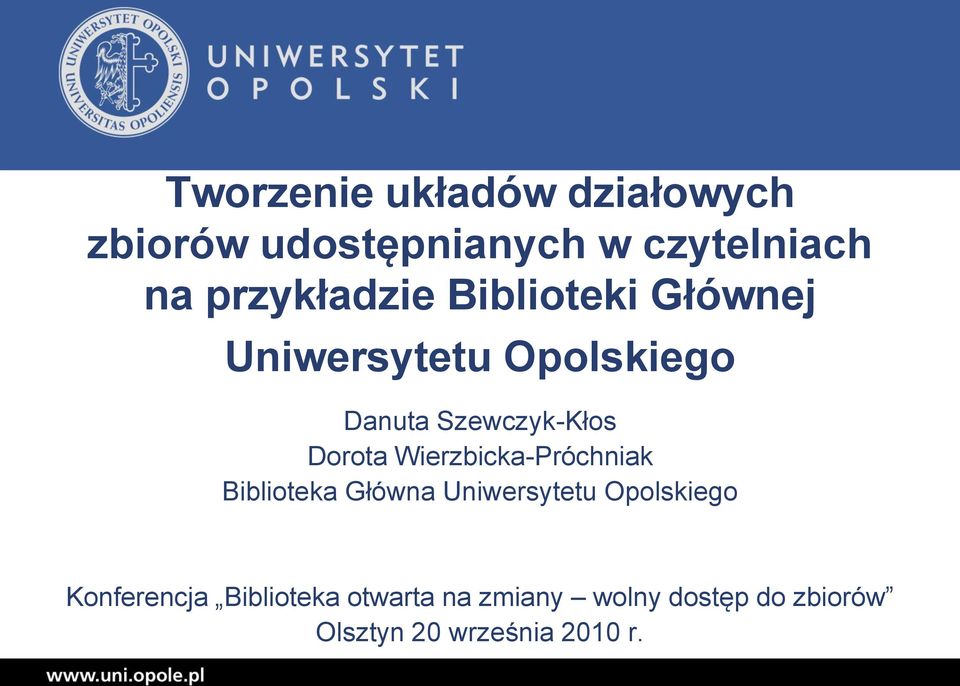 Dorota Wierzbicka-Próchniak Biblioteka Główna Uniwersytetu Opolskiego