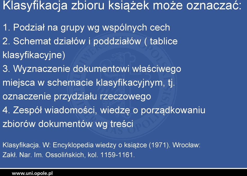 Wyznaczenie dokumentowi właściwego miejsca w schemacie klasyfikacyjnym, tj.