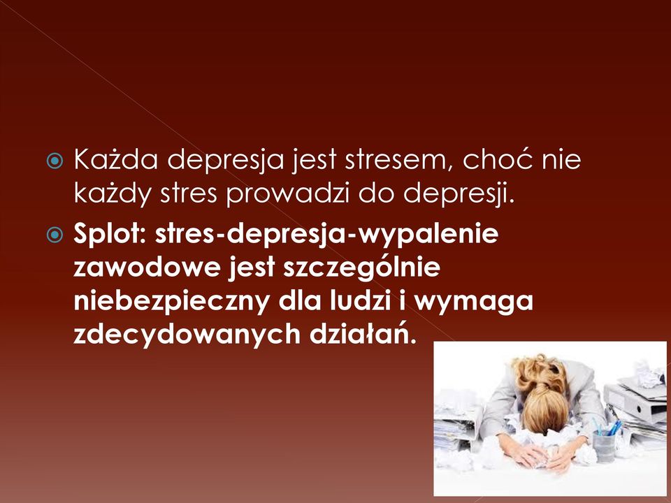 Splot: stres-depresja-wypalenie zawodowe jest