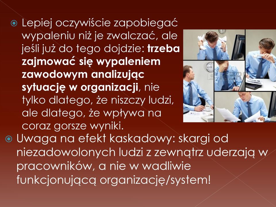 niszczy ludzi, ale dlatego, że wpływa na coraz gorsze wyniki.