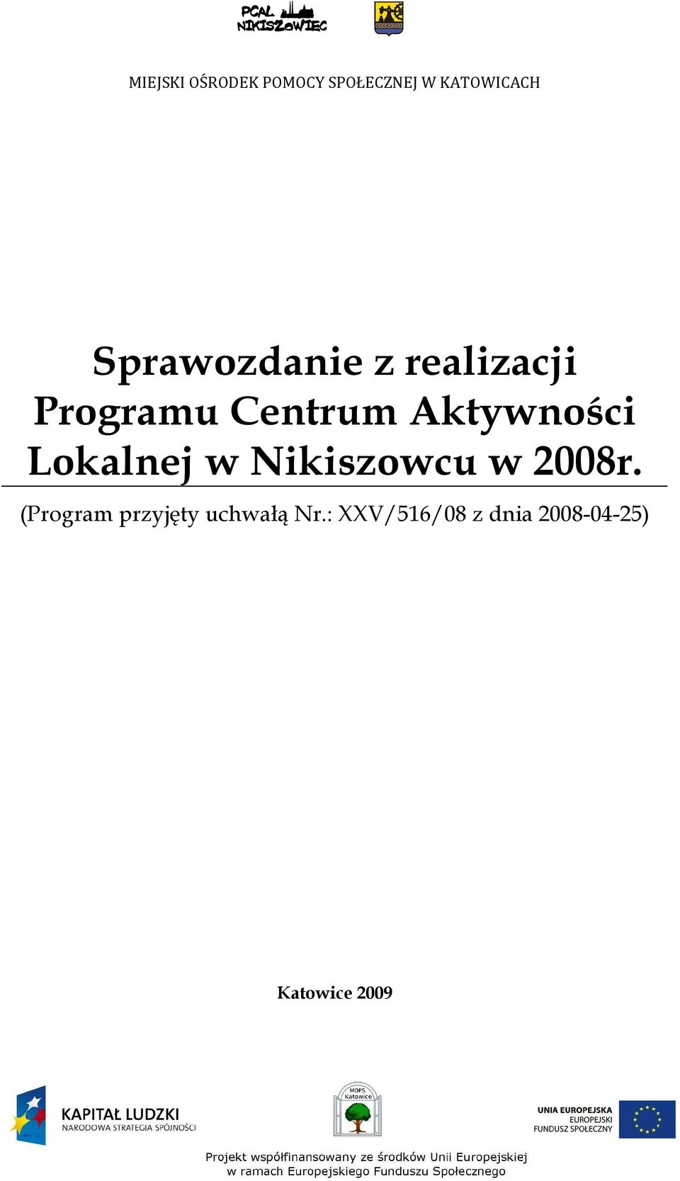 Aktywności Lokalnej w Nikiszowcu w 2008r.