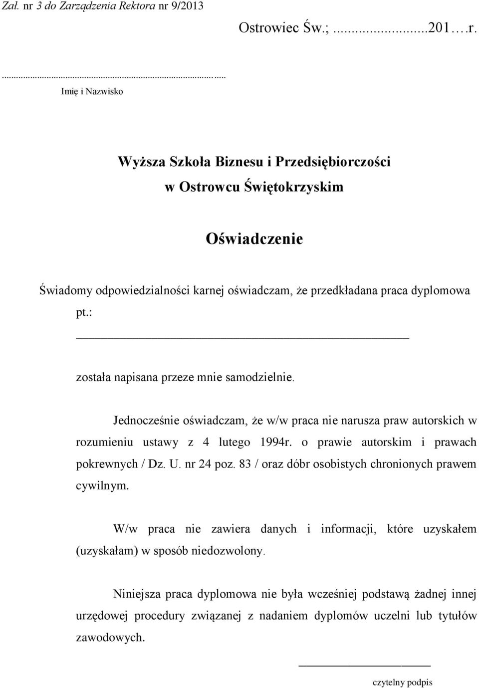 o prawie autorskim i prawach pokrewnych / Dz. U. nr 24 poz. 83 / oraz dóbr osobistych chronionych prawem cywilnym.