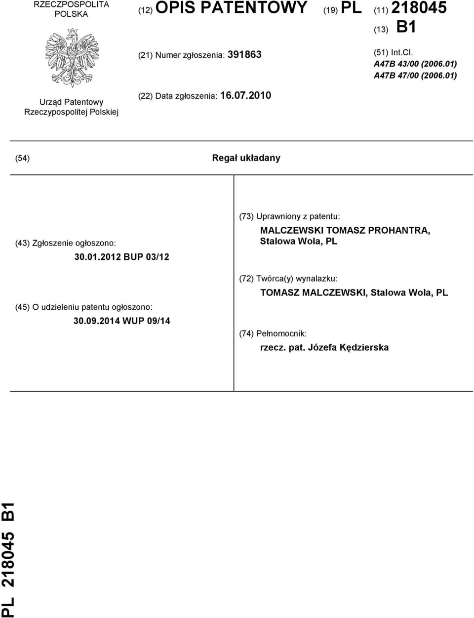 2010 (54) Regał układany (43) Zgłoszenie ogłoszono: 30.01.2012 BUP 03/12 (45) O udzieleniu patentu ogłoszono: 30.09.