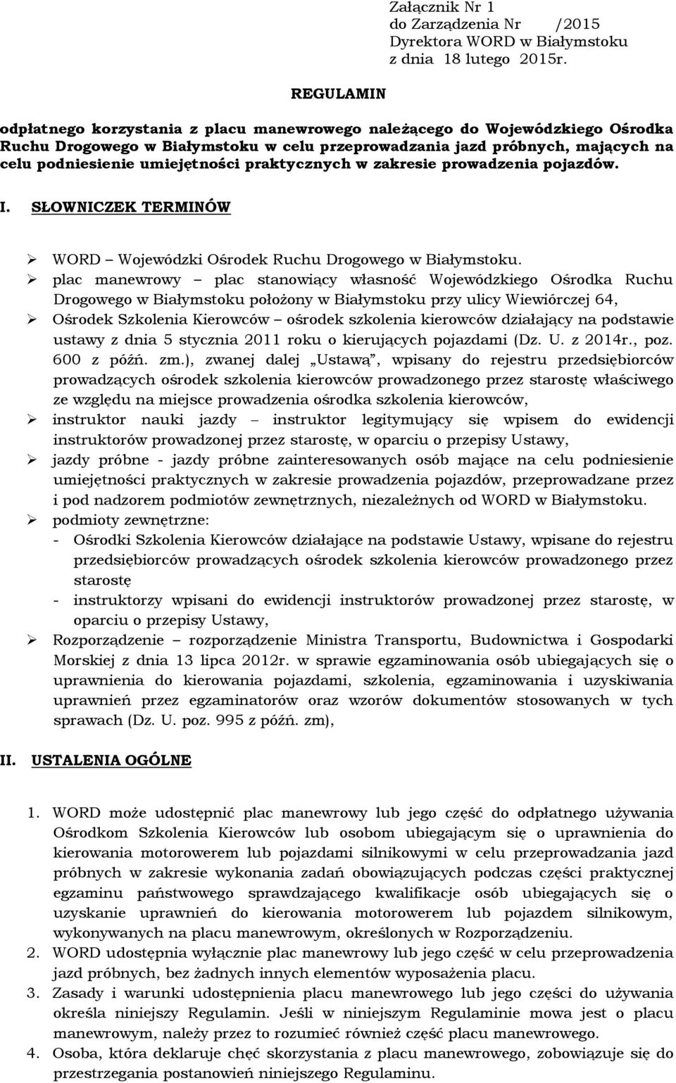 praktycznych w zakresie prowadzenia pojazdów. I. SŁOWNICZEK TERMINÓW WORD Wojewódzki Ośrodek Ruchu Drogowego w Białymstoku.