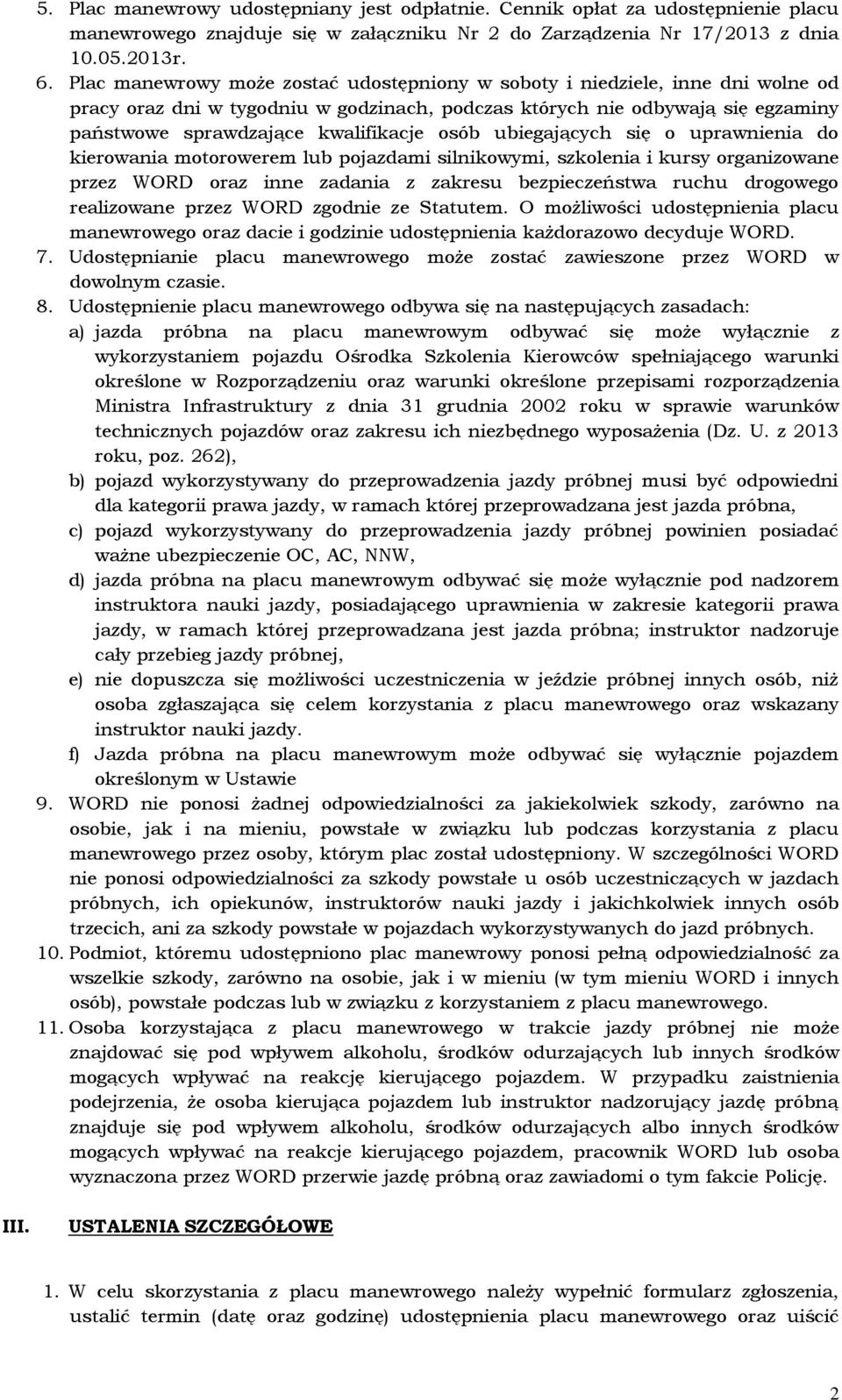 osób ubiegających się o uprawnienia do kierowania motorowerem lub pojazdami silnikowymi, szkolenia i kursy organizowane przez WORD oraz inne zadania z zakresu bezpieczeństwa ruchu drogowego