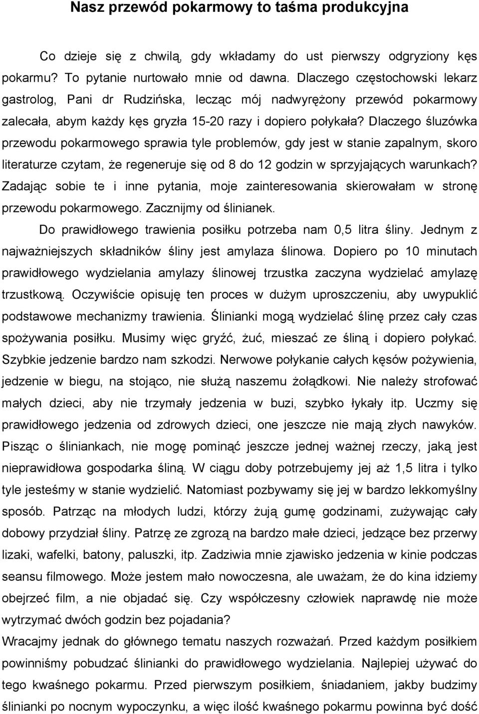 Dlaczego śluzówka przewodu pokarmowego sprawia tyle problemów, gdy jest w stanie zapalnym, skoro literaturze czytam, że regeneruje się od 8 do 12 godzin w sprzyjających warunkach?