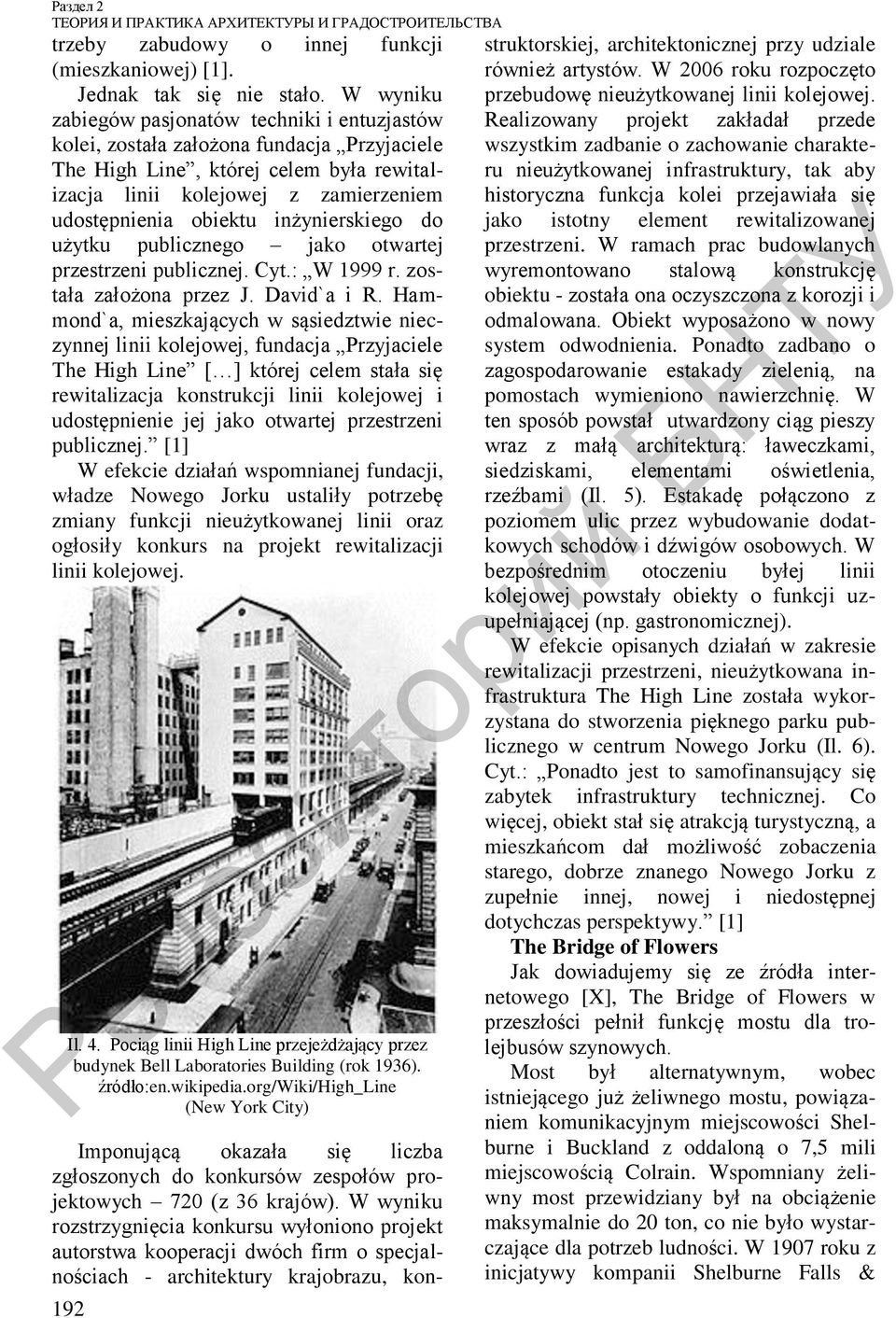 inżynierskiego do użytku publicznego jako otwartej przestrzeni publicznej. Cyt.: W 1999 r. została założona przez J. David`a i R.