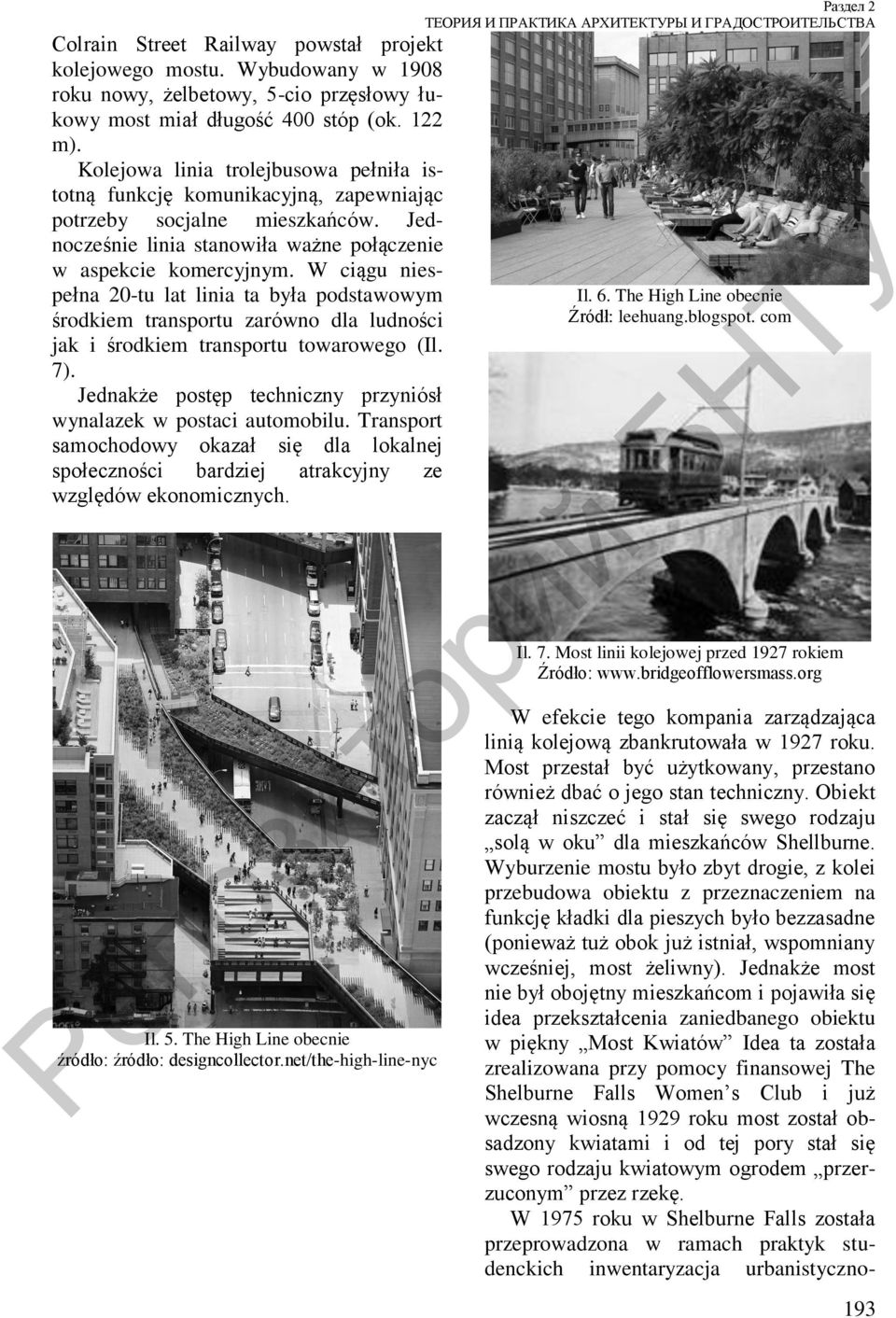 W ciągu niespełna 20-tu lat linia ta była podstawowym środkiem transportu zarówno dla ludności jak i środkiem transportu towarowego (Il. 7).