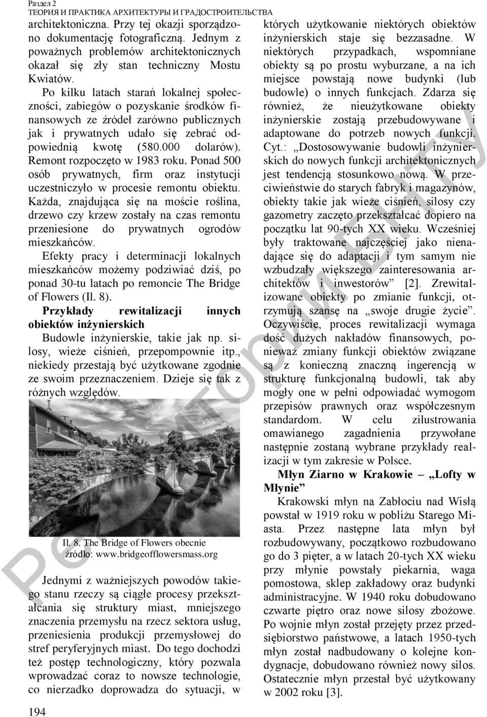 Remont rozpoczęto w 1983 roku. Ponad 500 osób prywatnych, firm oraz instytucji uczestniczyło w procesie remontu obiektu.