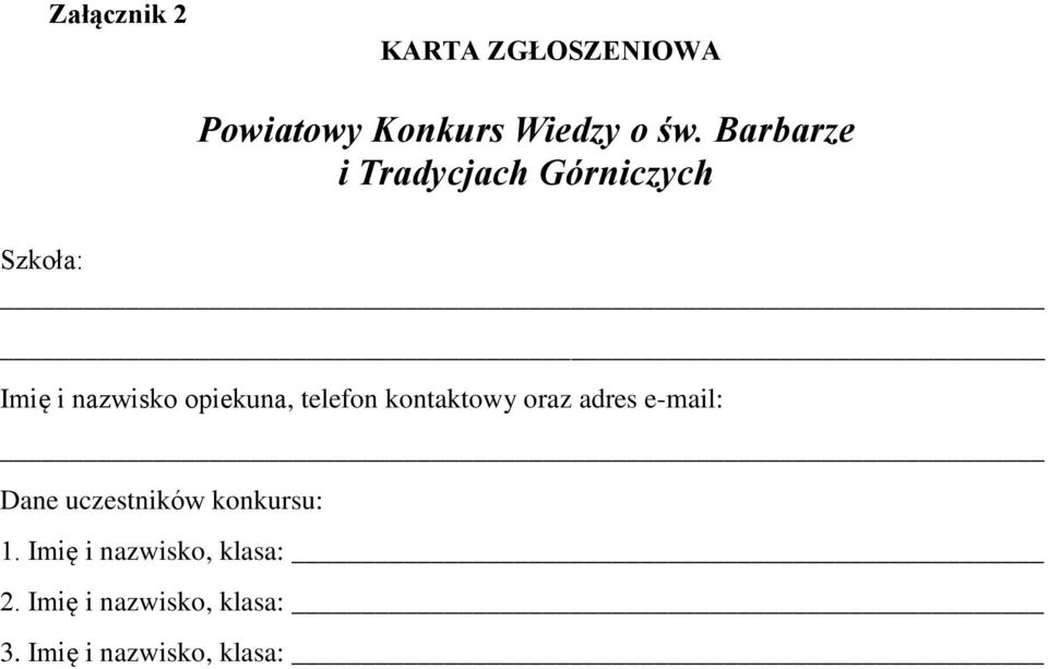 oraz adres e-mail: Dane uczestników konkursu: 1.