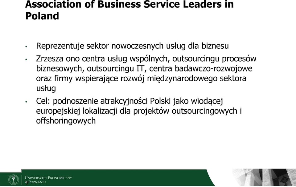 badawczo-rozwojowe oraz firmy wspierające rozwój międzynarodowego sektora usług Cel: podnoszenie