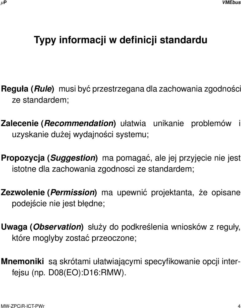 zgodnosci ze standardem; Zezwolenie (Permission) ma upewnić projektanta, że opisane podejście nie jest bł Fedne; Uwaga (Observation) służy do podkreślenia