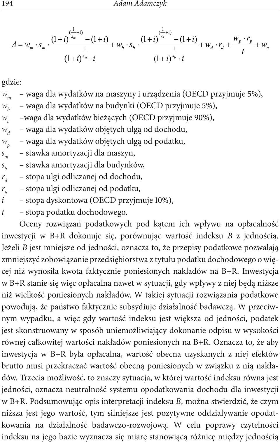 dochodu, r p stopa ulgi odliczanej od podatku, i stopa dyskontowa (OECD przyjmuje 10%), t stopa podatku dochodowego.