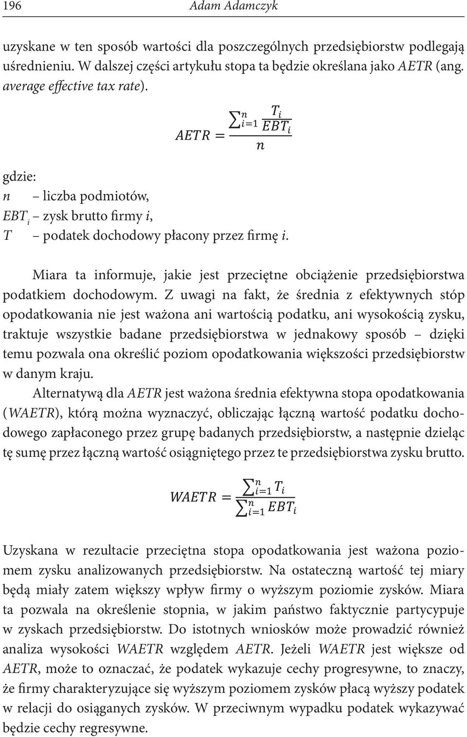 Miara ta informuje, jakie jest przeciętne obciążenie przedsiębiorstwa podatkiem dochodowym.