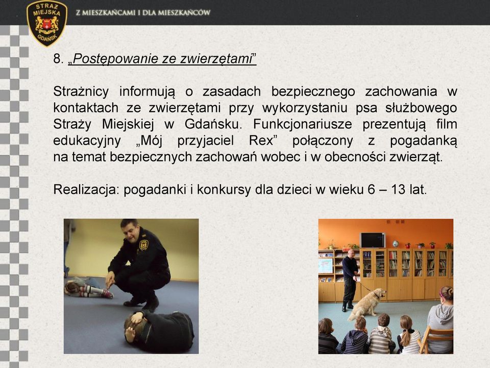 Funkcjonariusze prezentują film edukacyjny Mój przyjaciel Rex połączony z pogadanką na temat