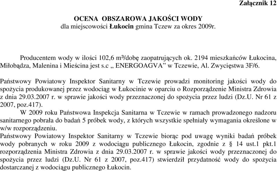 w sprawie jakości wody przeznaczonej do spoŝycia przez ludzi (Dz.U. Nr 61 z 2007, poz.417).