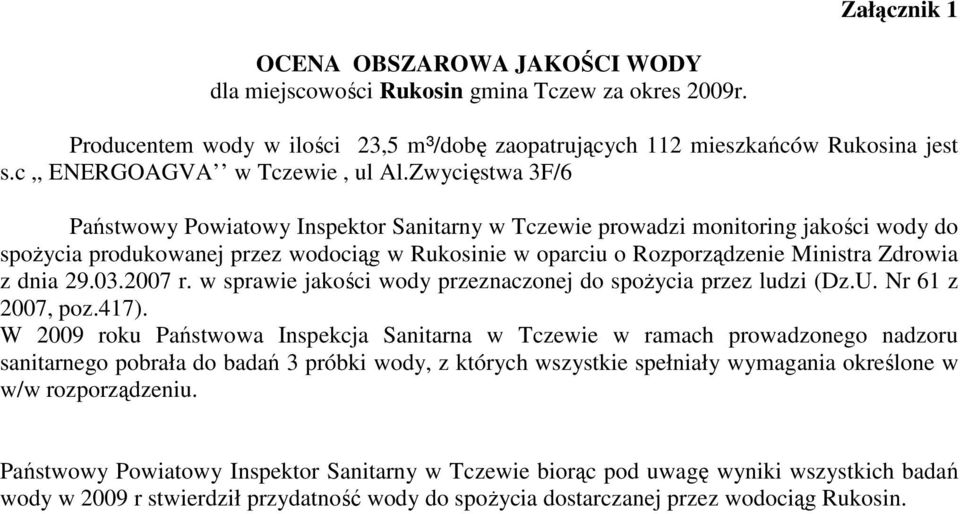 w sprawie jakości wody przeznaczonej do spoŝycia przez ludzi (Dz.U. Nr 61 z 2007, poz.417).