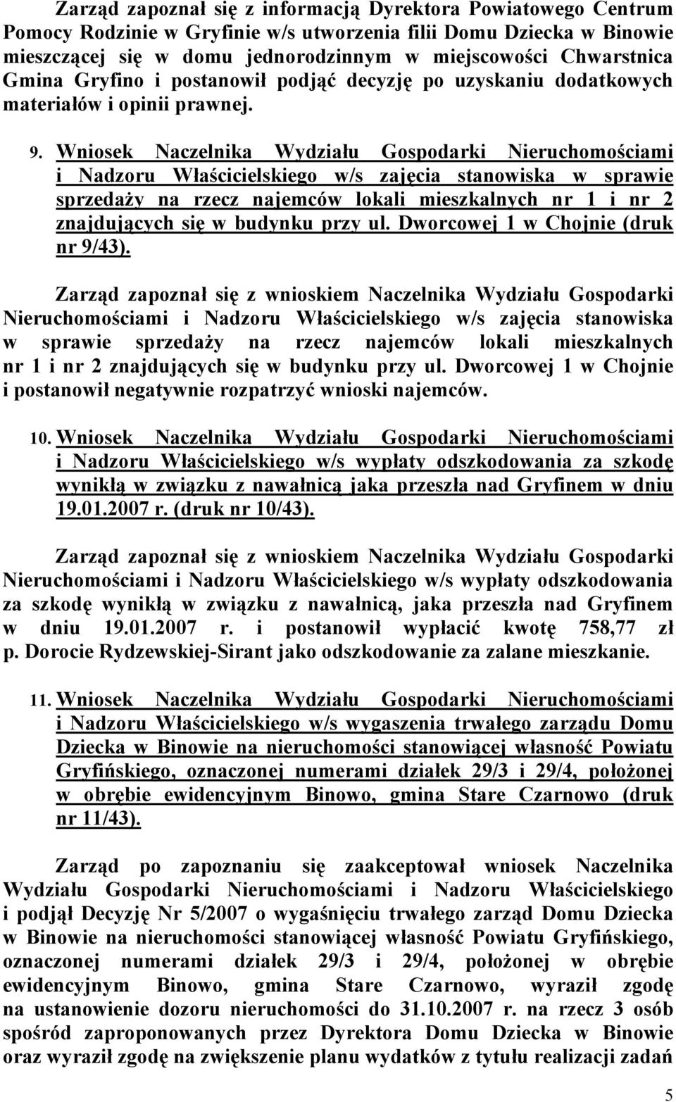 Wniosek Naczelnika Wydziału Gospodarki Nieruchomościami i Nadzoru Właścicielskiego w/s zajęcia stanowiska w sprawie sprzedaży na rzecz najemców lokali mieszkalnych nr 1 i nr 2 znajdujących się w