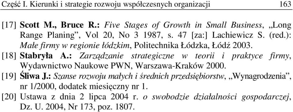 ): Małe firmy w regionie łódzkim, Politechnika Łódzka, Łód 2003. [18] Stabryła A.