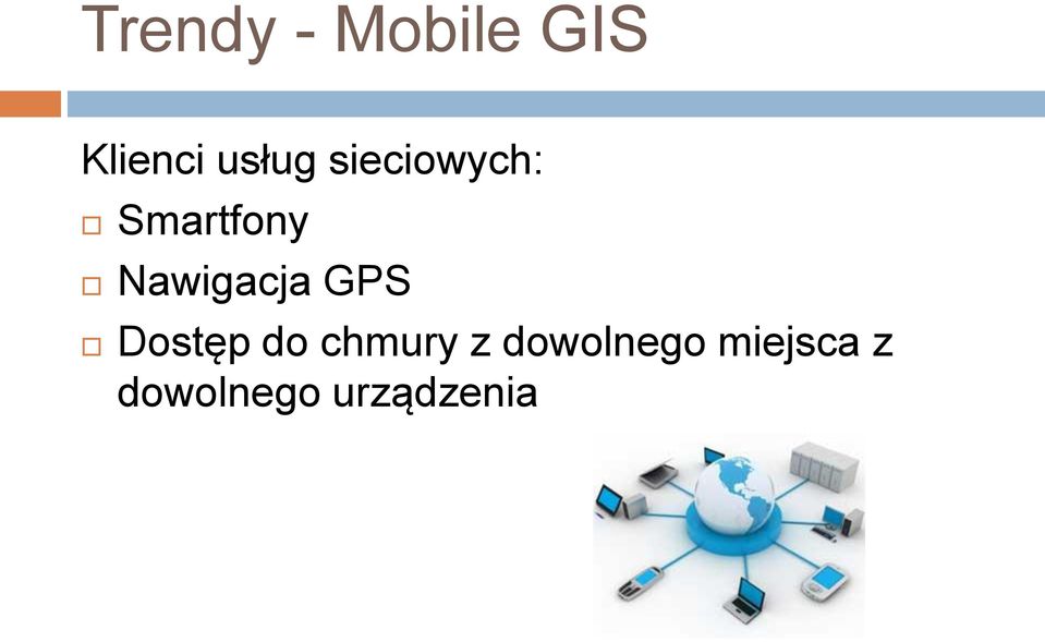 Nawigacja GPS Dostęp do chmury z