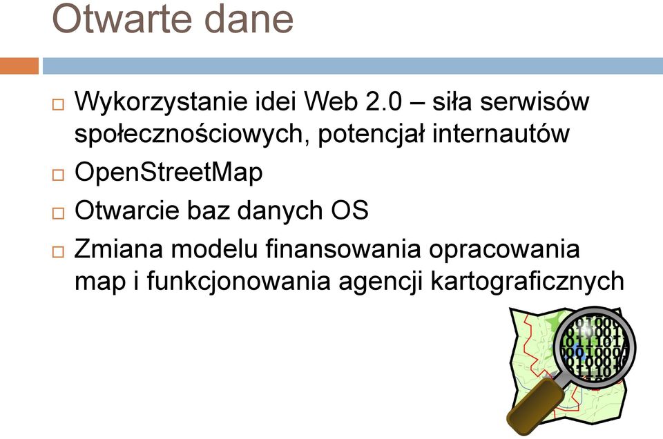 internautów OpenStreetMap Otwarcie baz danych OS