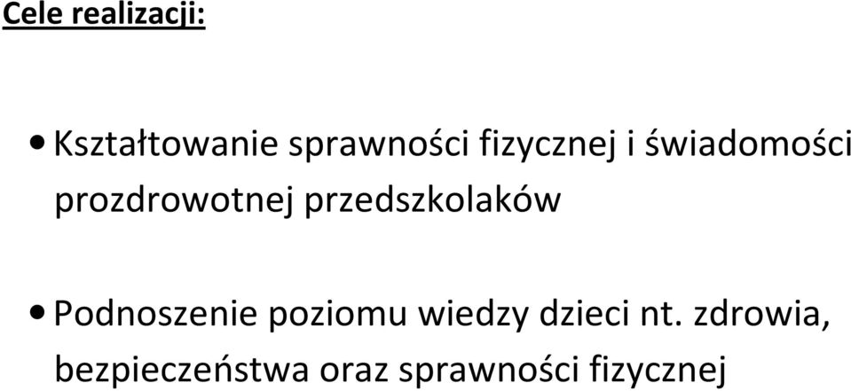 przedszkolaków Podnoszenie poziomu wiedzy