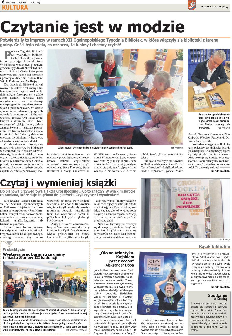 W ramach obchodów 25-lecia samorządności w gminie i mieście Sianów swoje prace w galerii Zorza zaprezentował Andrzej Jankowiak, burmistrz III kadencji.
