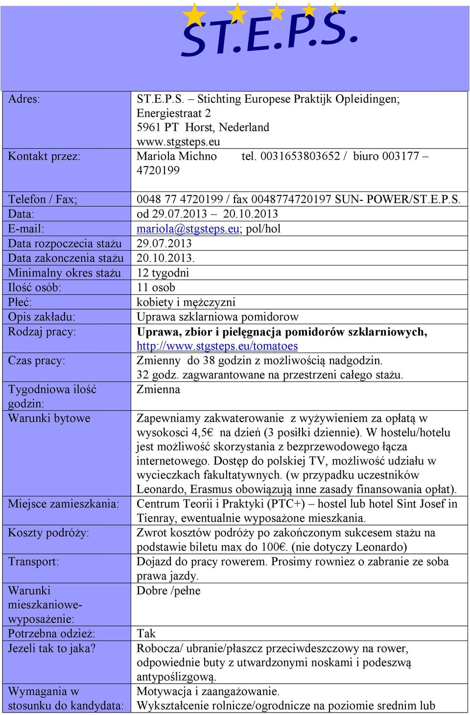 eu; pol/hol Data rozpoczecia stażu 29.07.2013 