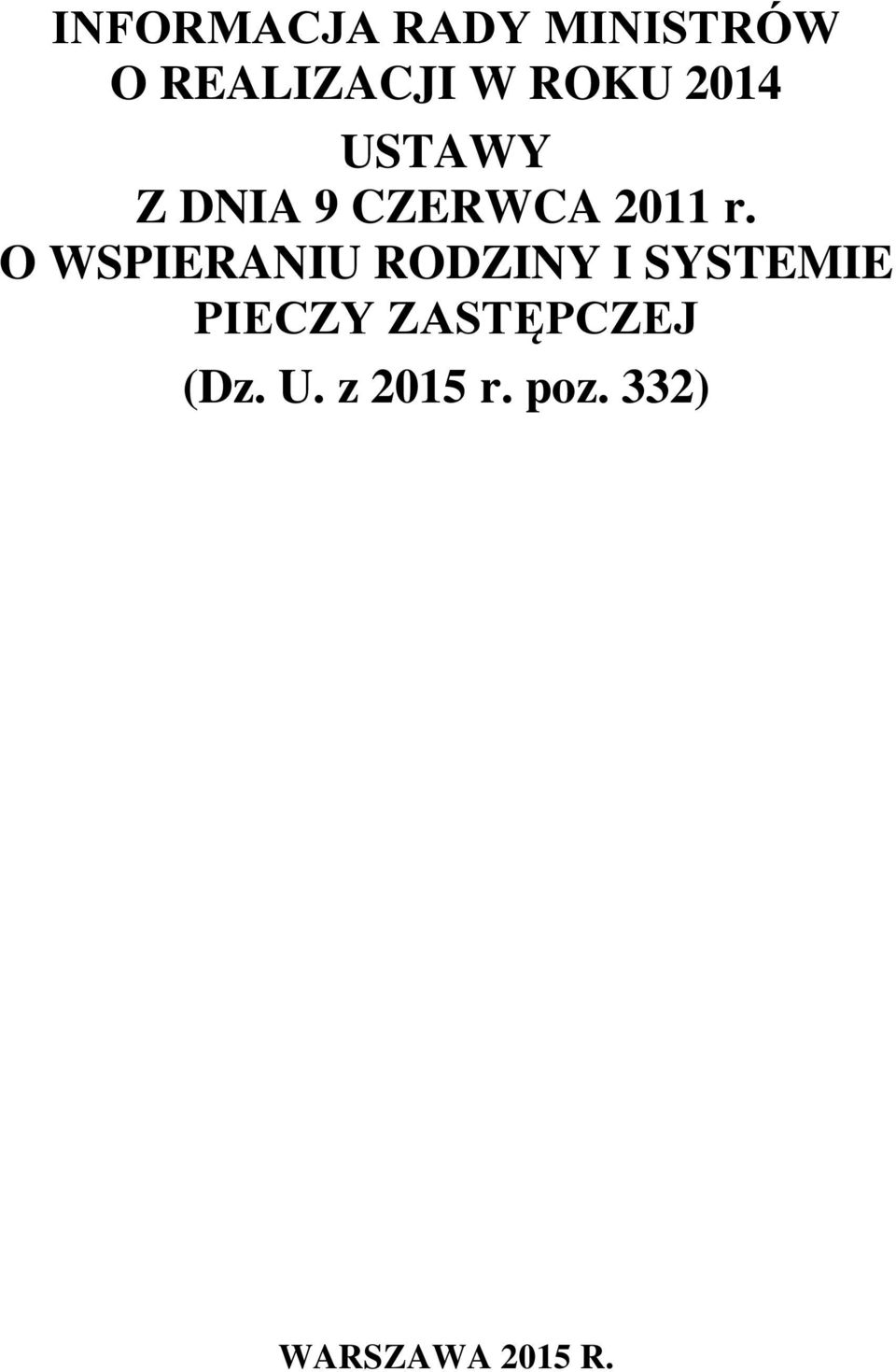 O WSPIERANIU RODZINY I SYSTEMIE PIECZY