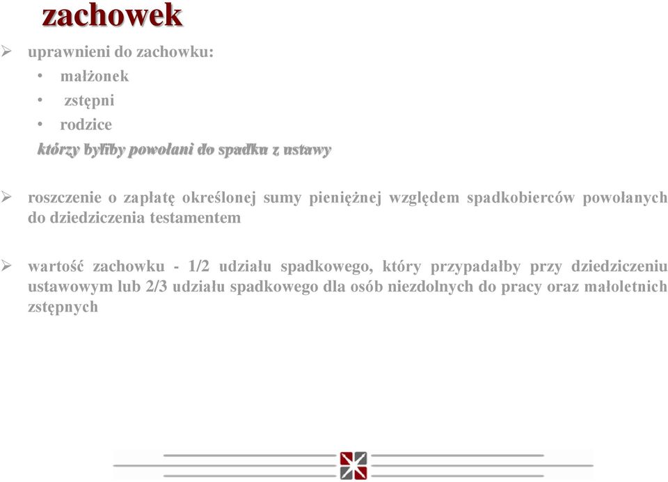 dziedziczenia testamentem wartość zachowku - 1/2 udziału spadkowego, który przypadałby przy