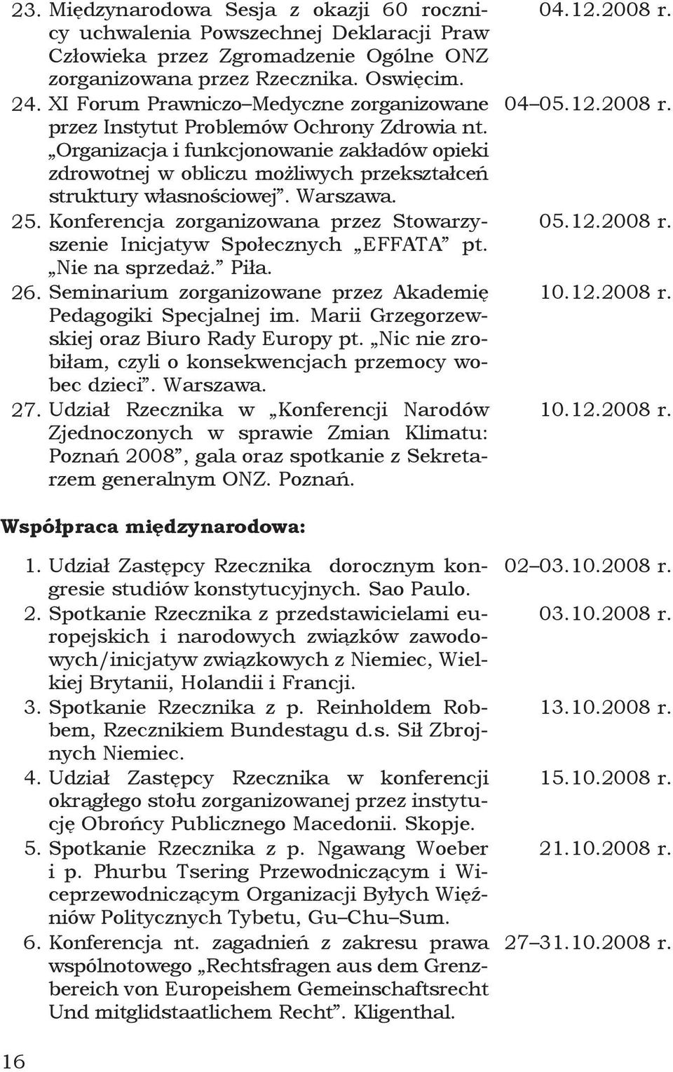 Organizacja i funkcjonowanie zakładów opieki zdrowotnej w obliczu możliwych przekształceń struktury własnościowej. Warszawa. 25.