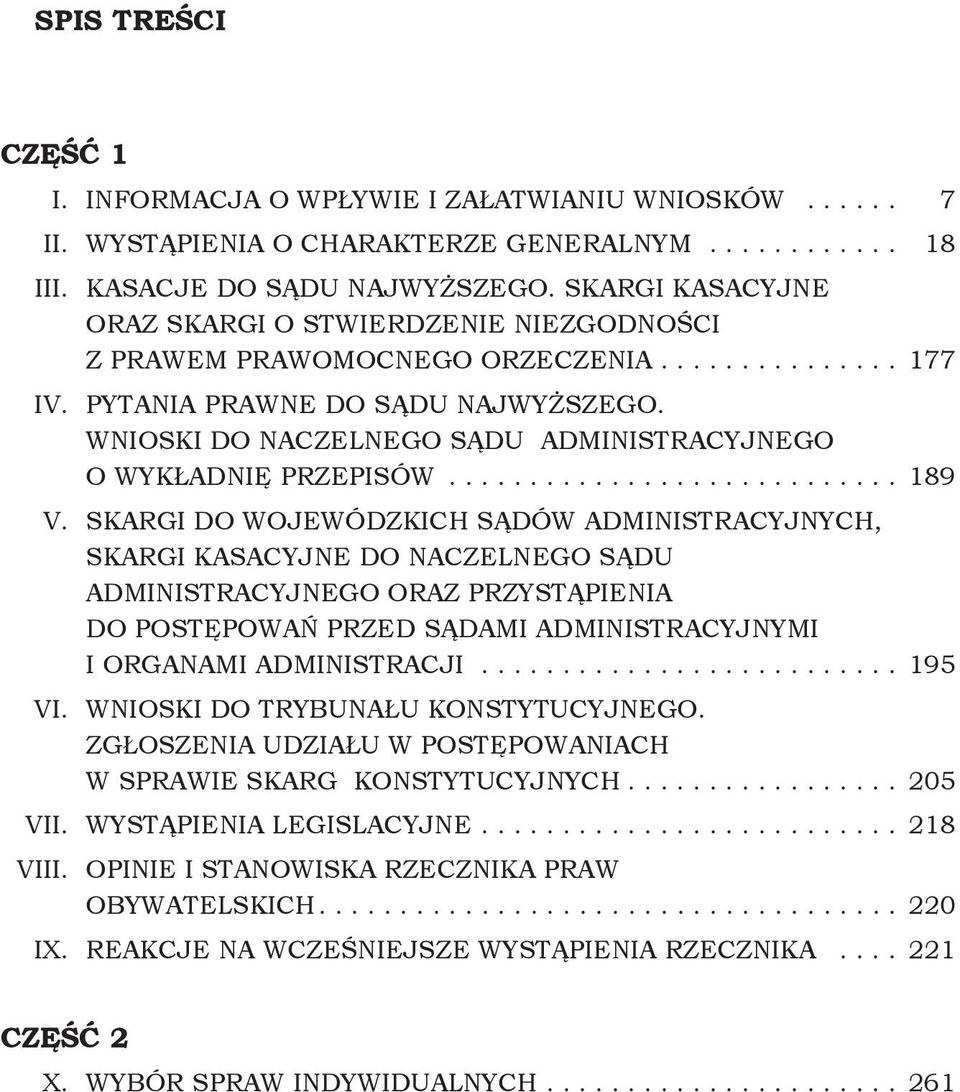 Wnioski do Naczelnego Sądu Administracyjnego o wykładnię przepisów............................ 189 V.