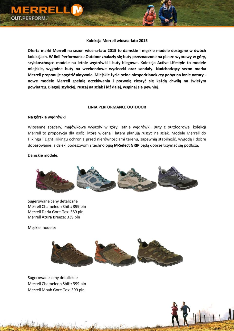 Kolekcja Active Lifestyle to modele miejskie, wygodne buty na weekendowe wycieczki oraz sandały. Nadchodzący sezon marka Merrell proponuje spędzić aktywnie.