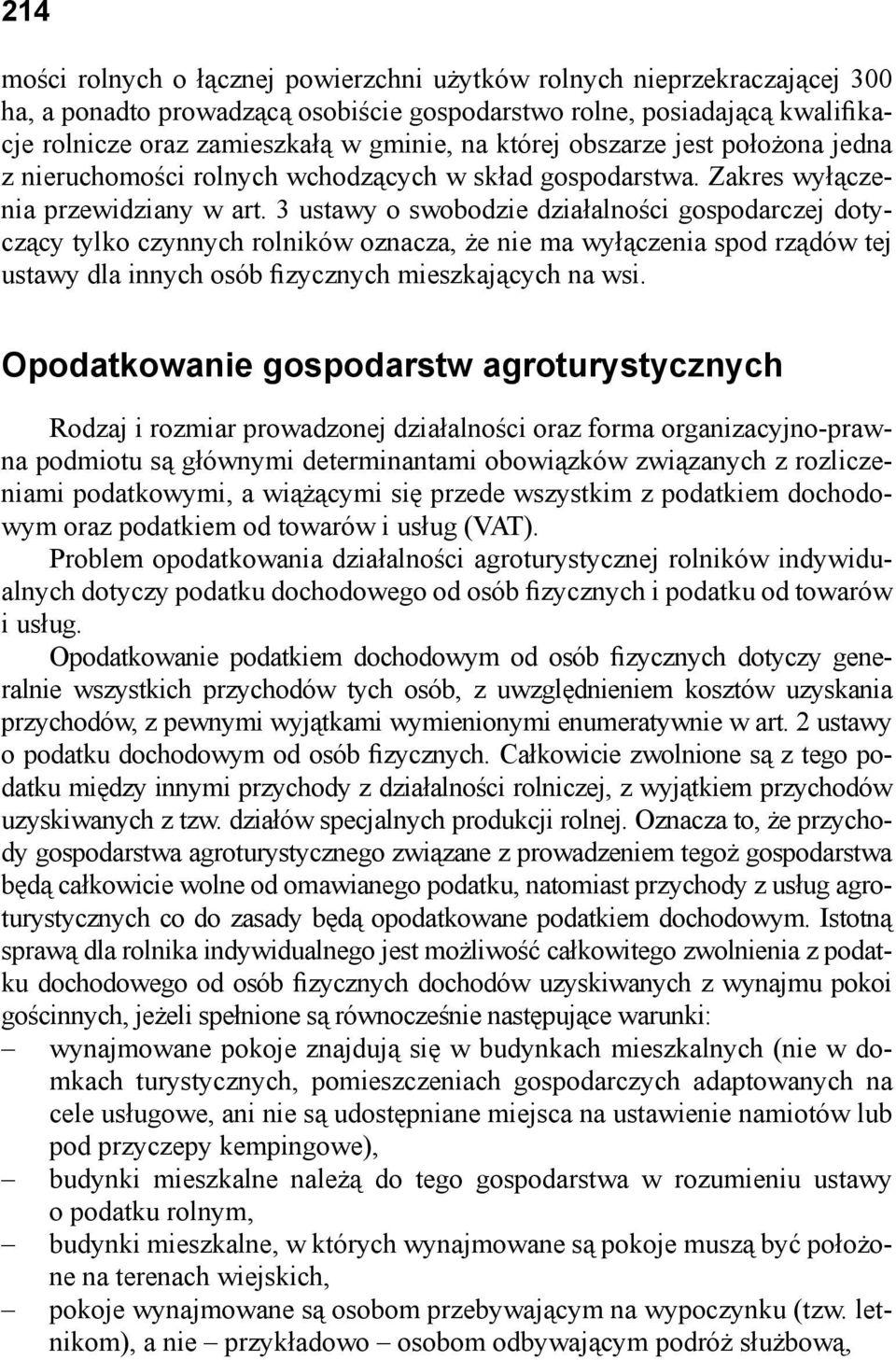 3 ustawy o swobodzie działalności gospodarczej dotyczący tylko czynnych rolników oznacza, że nie ma wyłączenia spod rządów tej ustawy dla innych osób fizycznych mieszkających na wsi.