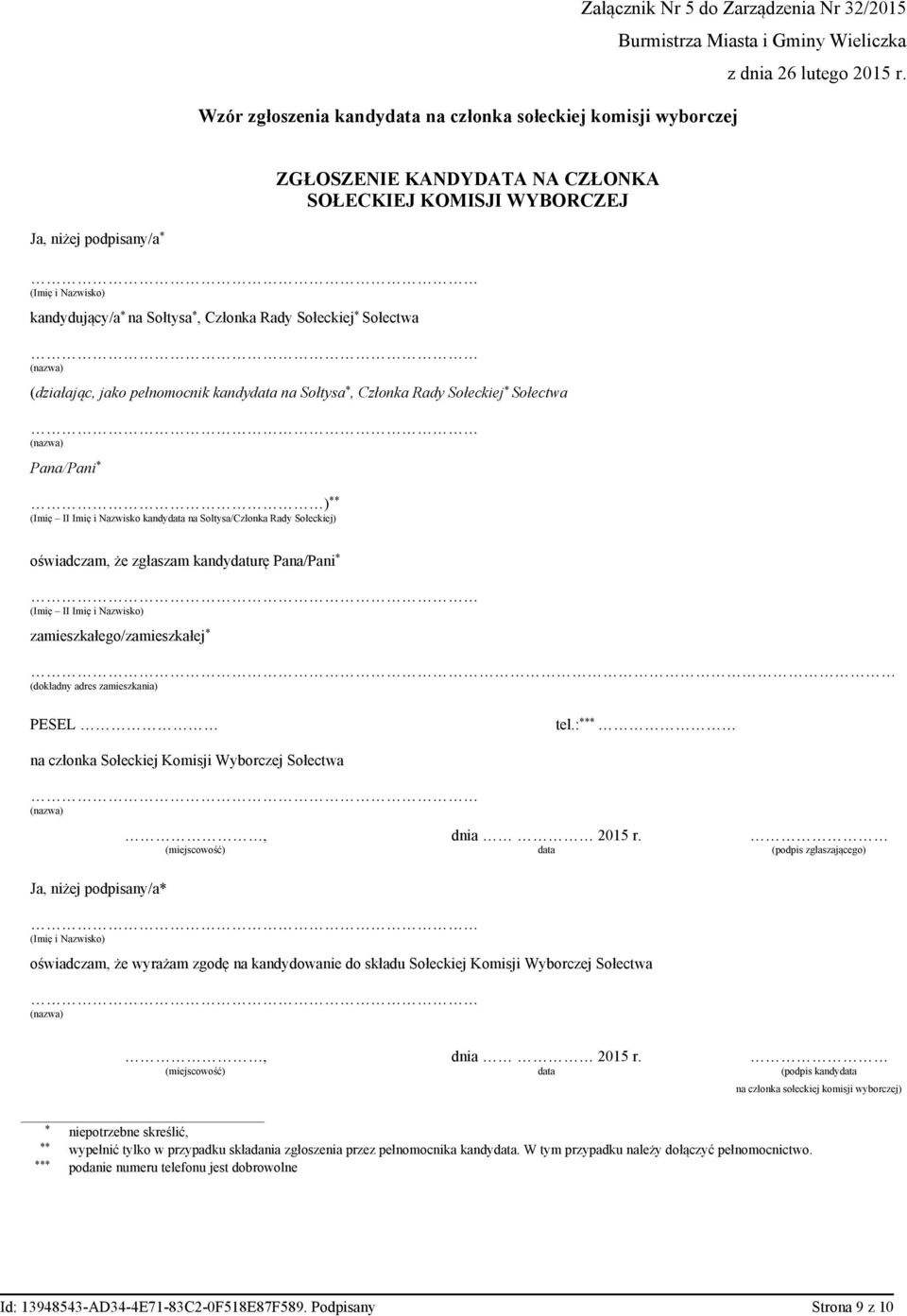 Sołectwa Pana/Pani * ) ** (Imię II Imię i Nazwisko kandydata na Sołtysa/Członka Rady Sołeckiej) oświadczam, że zgłaszam kandydaturę Pana/Pani * (Imię II Imię i Nazwisko) zamieszkałego/zamieszkałej *