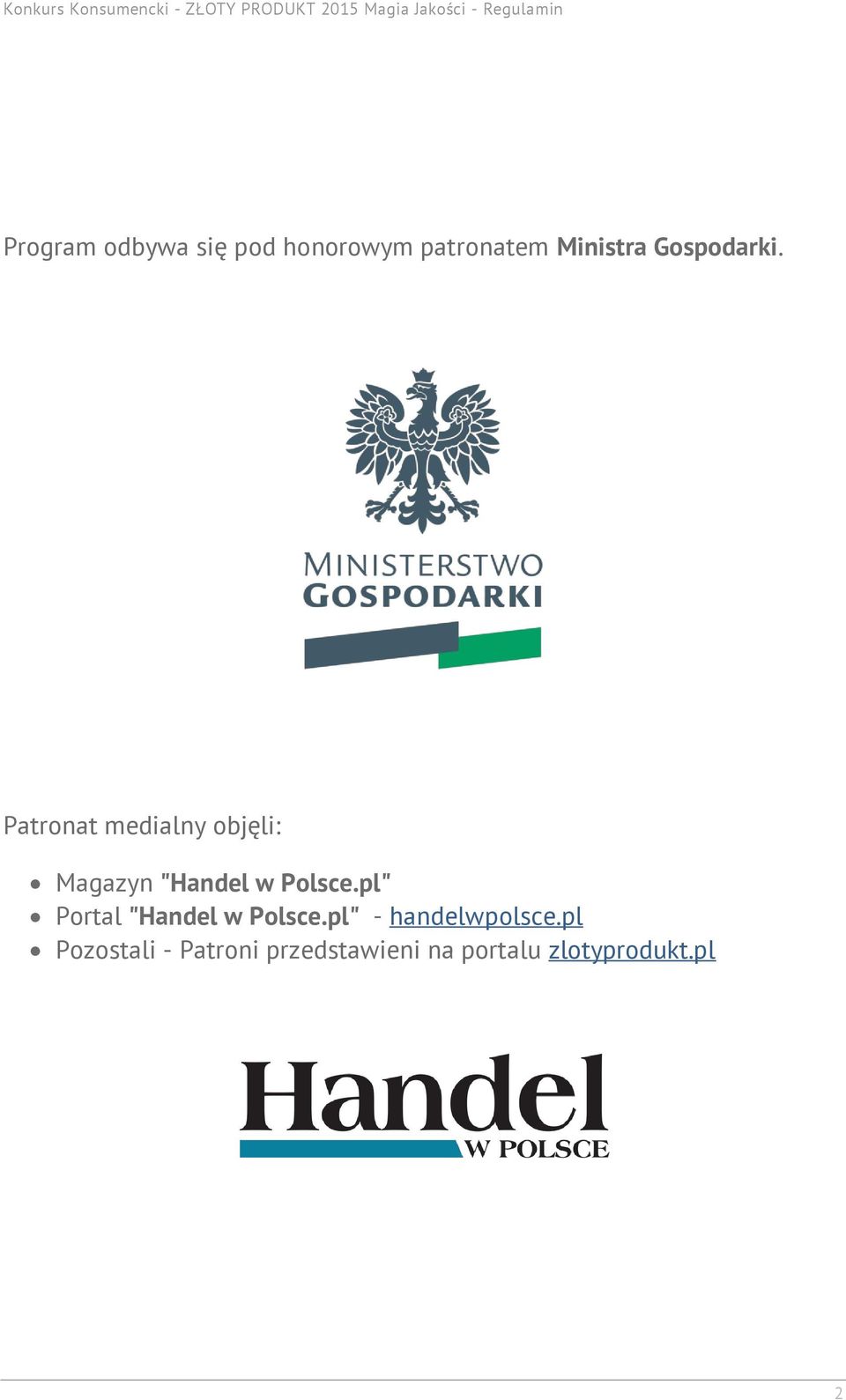 Patronat medialny objęli: Magazyn "Handel w Polsce.